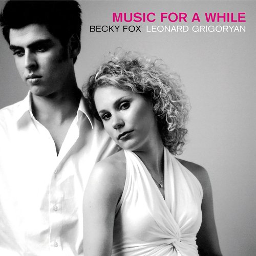 Becky Fox, Leonard Grigoryan - Music for a While (2004)