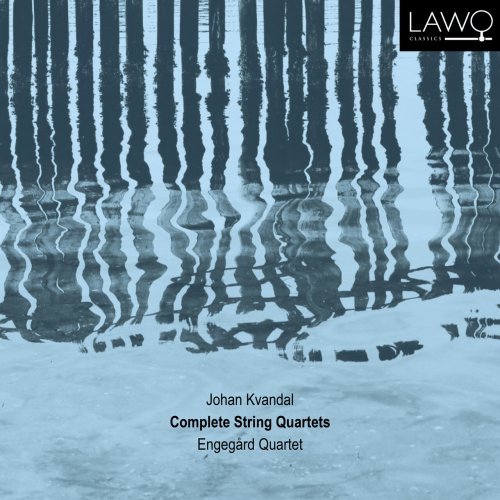 Engegård Quartet - Johan Kvandal: Complete String Quartets (2023) [Hi-Res]