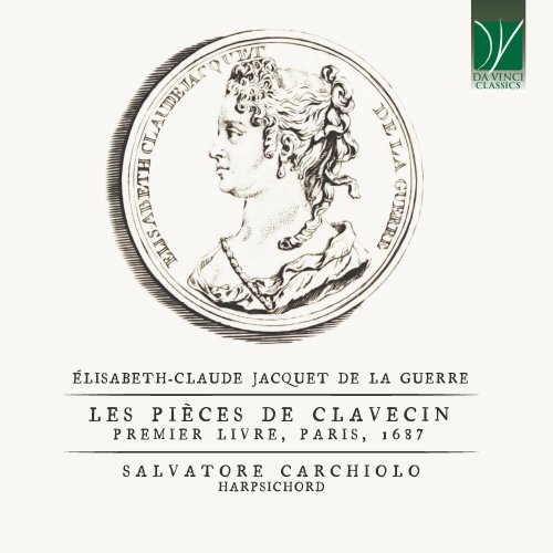 Salvatore Carchiolo - Élisabeth-Claude Jacquet de La Guerre: Les Pièces de Clavecin (Premier Livre, Paris, 1687) (2023)