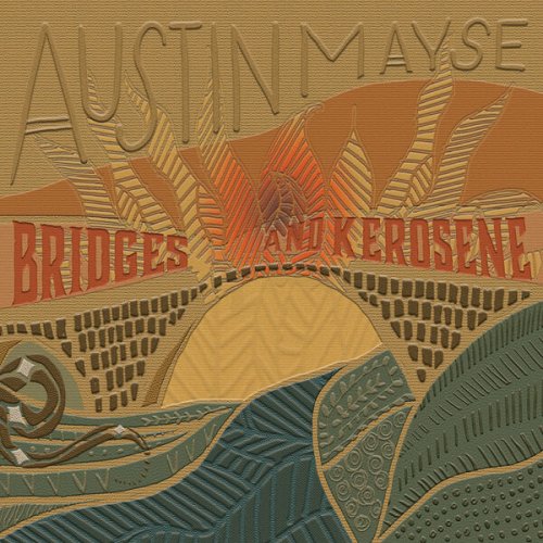 Austin Mayse - Bridges & Kerosene (2023) Hi-Res