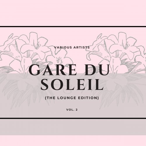 VA - Gare du soleil (The Lounge Edition), Vol. 1 & Vol. 2 (2022-2023)