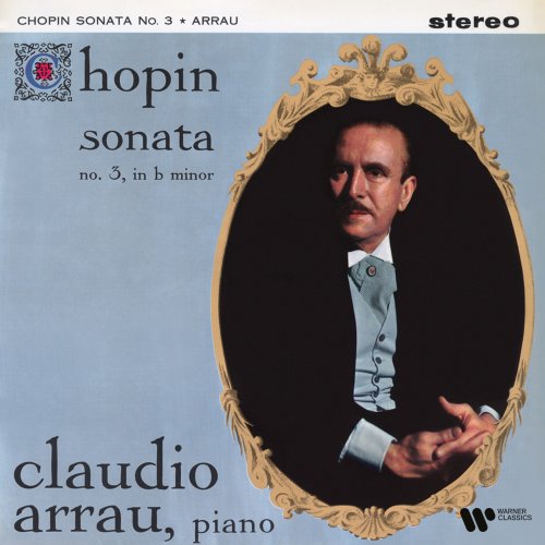 Claudio Arrau - Chopin: Piano Sonata No. 3 in B Minor, Op. 58 (2023) [Hi-Res]