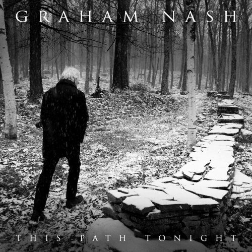 Graham Nash - This Path Tonight (Deluxe Edition) (2016)