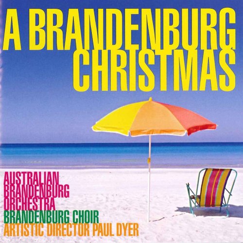 Australian Brandenburg Orchestra, Brandenburg Choir, Paul Dyer - A Brandenburg Christmas (2011)