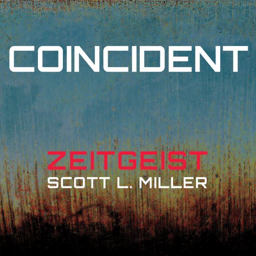 Zeitgeist - Scott L. Miller: Coincident (2023) Hi-Res