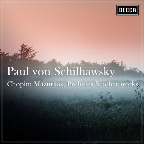 Paul von Schilhawsky - Chopin - Mazurkas, Preludes & other works (2023)