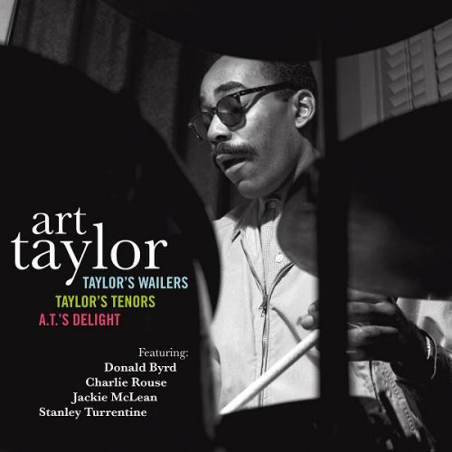 Art Taylor - Taylor's Wailers + Taylor's Tenors + A.T.'s Delight (Bonus Track Version) (2017)