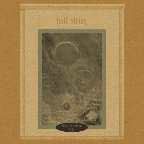 Half String - Maps For Sleep 1991-1994 (2012)