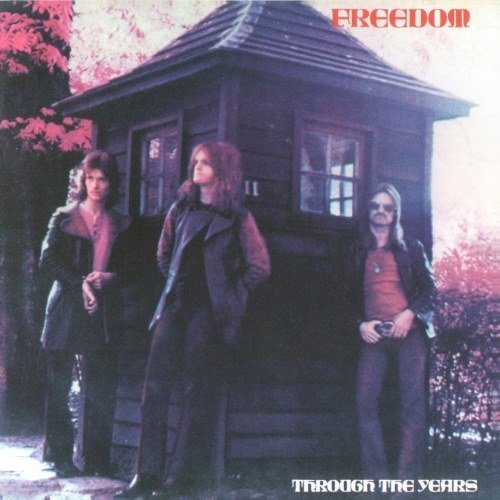 Freedom - Through The Years (Reissue) (1971/2004)