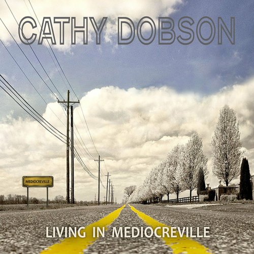 Cathy Dobson - Living in Mediocreville (2023)