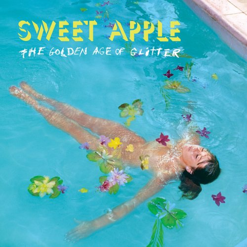 Sweet Apple - The Golden Age of Glitter (2014)