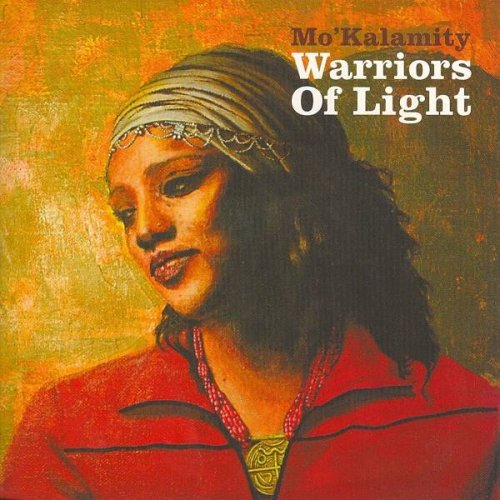 Mo'kalamity - Warriors of Light (2007)