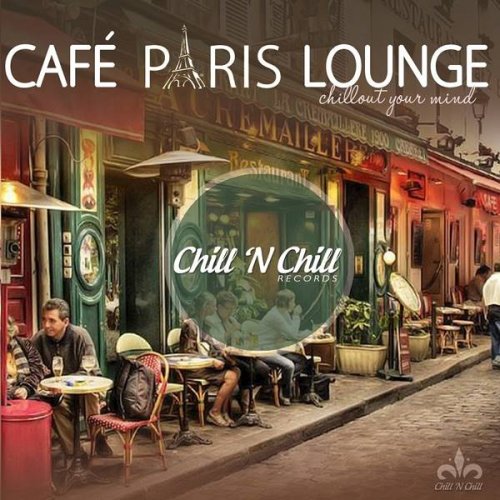 VA - Cafe Paris Lounge (Chillout Your Mind) (2017)