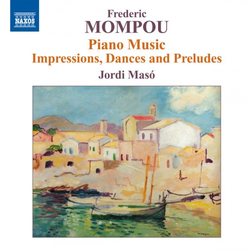 Jordi Masó - Mompou: Piano Music, Vol. 6 (2011)