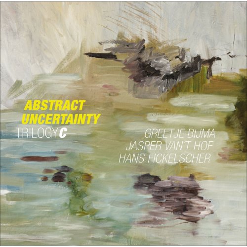 Jasper van't Hof, Greetje Bijma, Hans Fickelscher - Abstract Uncertainty (2023)