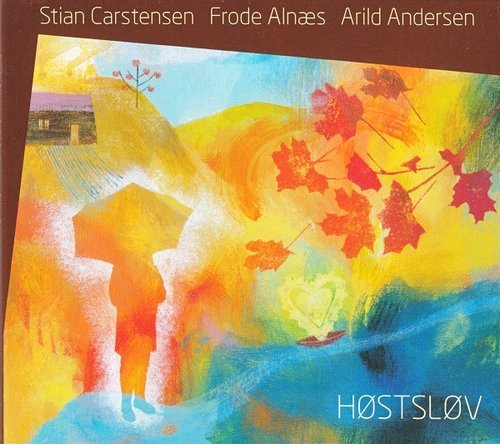 Frode Alnaes, Stian Carstensen, Arild Andersen - Hostslov (2006)