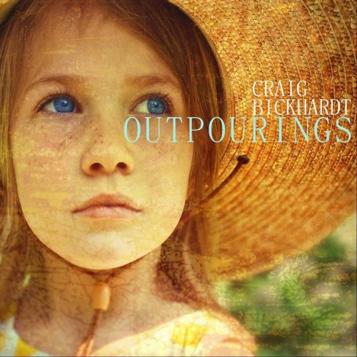 Craig Bickhardt - Outpourings (2023)