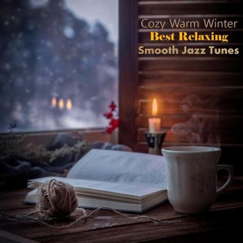 VA - Cozy Warm Winter: Best Relaxing Smooth Jazz Tunes (2023)