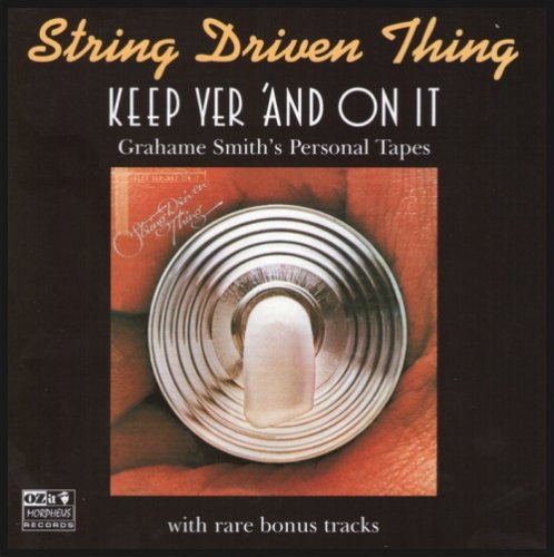 String Driven Thing - Keep Yer 'And On It (Reissue, Remastered) (1975/2010)