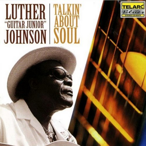 Luther "Guitar Junior" Johnson - Talkin' About Soul (2001) CD-Rip