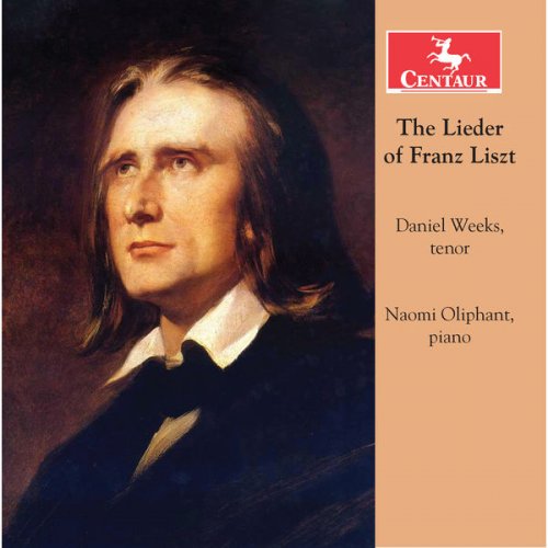 Daniel Weeks & Naomi Oliphant - The Lieder of Franz Liszt (2016)