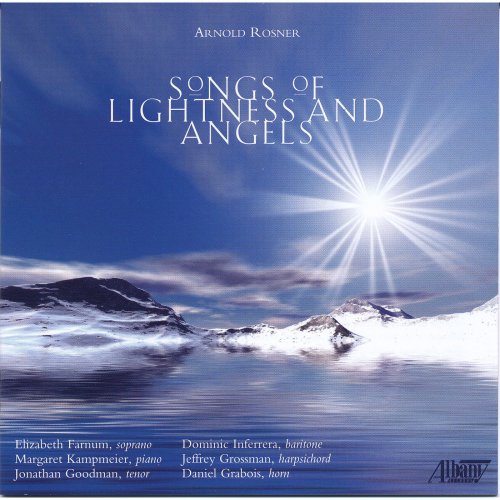 Elizabeth Farnum, Margaret Kampmeier, Jonathan Goodman, Dominic Inferrera, Jeffrey Grossman, Daniel Grabois - Songs of Lightness & Angels (2012)