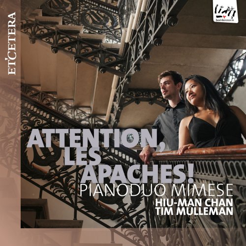 Pianoduo Mimese - Debussy & Ravel & Stravinksy: Attention, Les Apaches! (2023)