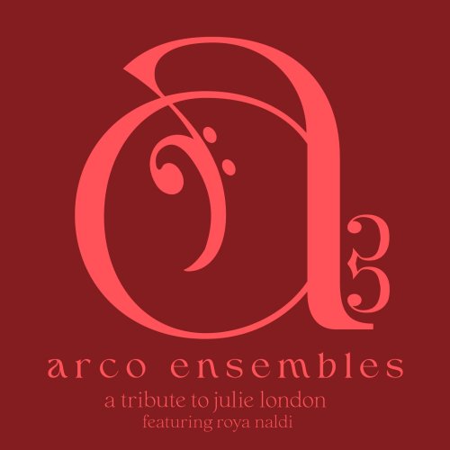 Arco Ensembles - A Tribute To Julie London Featuring Roya Naldi (2023) Hi Res