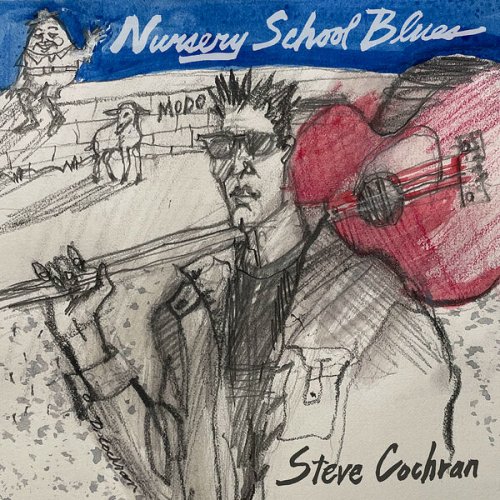 Steve Cochran - Nursery School Blues (2023) Hi Res