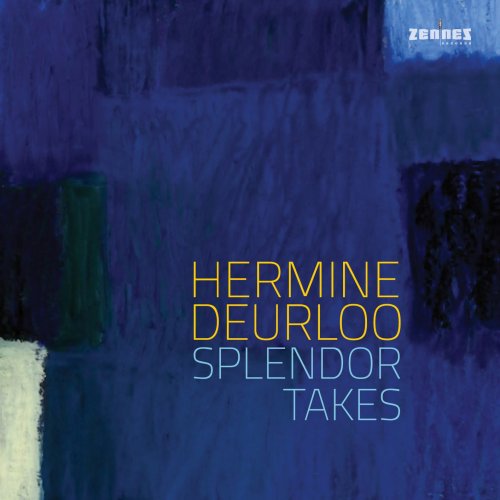 Hermine Deurloo - Splendor Takes (2023) [Hi-Res]