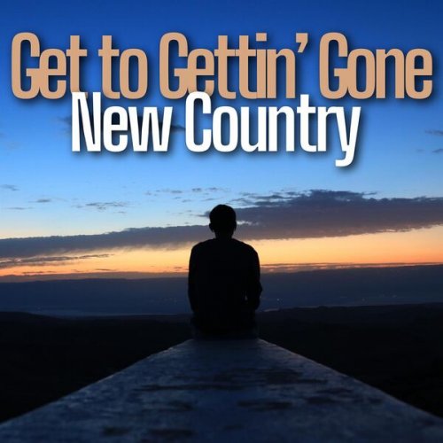 VA - Get to Gettin’ Gone - New Country (2023)