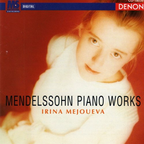 Irina Mejoueva - Mendelssohn: Piano Works (2009)