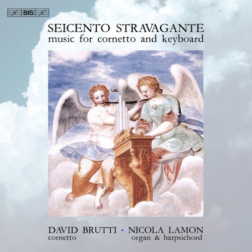 David Brutti & Nicola Lamon - Seicento stravagante: Music for Cornetto & Keyboard (2023) [Hi-Res]