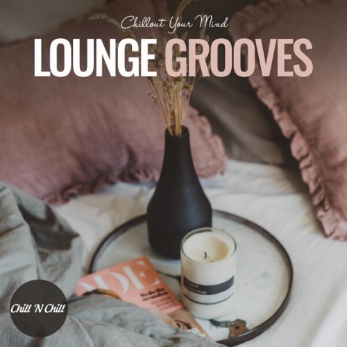 VA - Lounge Grooves: Chillout Your Mind (2023)