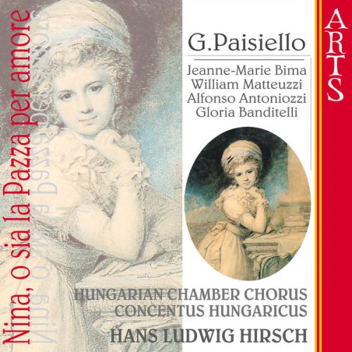 Concentus Hungaricus, Hans Ludwig Hirsch & Hungarian Chamber Chorus - Paisiello: Nina O Sia La Pazza Per Amore (1996)