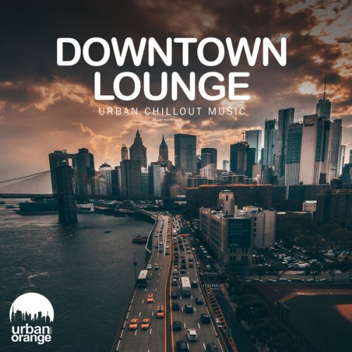 VA - Downtown Lounge: Urban Chillout Music (2023)