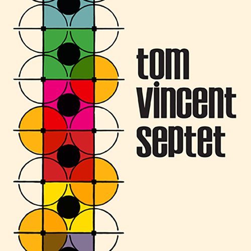 Tom Vincent Septet - Tom Vincent Septet (2015)