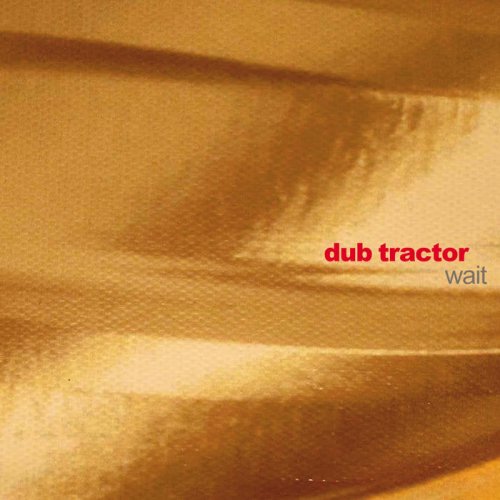 Dub Tractor - Wait (2023)