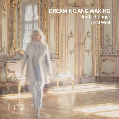 Axel Wolf, Iris Lichtinger - Dreaming and Waking (2023) [Hi-Res]