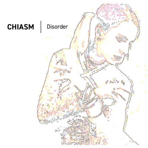 Chiasm - Disorder (Reissue) (2001)