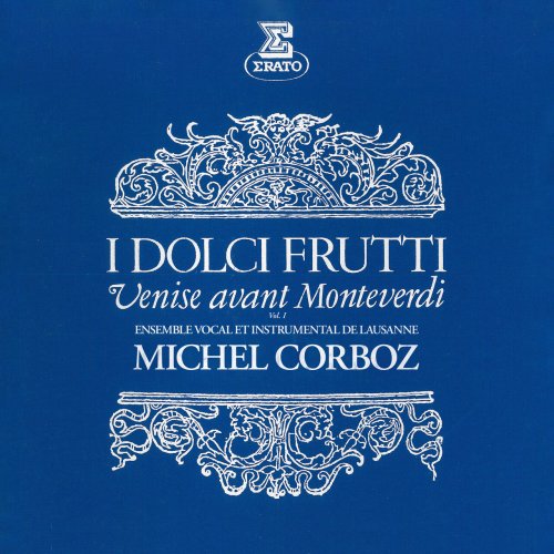 Michel Corboz, Ensemble Instrumental de Lausanne - I dolci frutti: Venise avant Monteverdi, vol. 1 (2023) [Hi-Res]