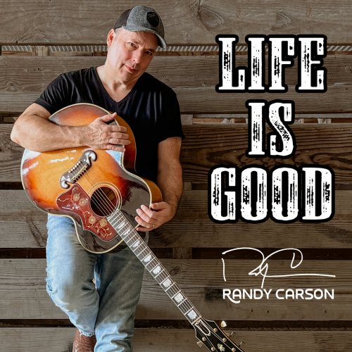 Randy Carson - Life is Good (2023)