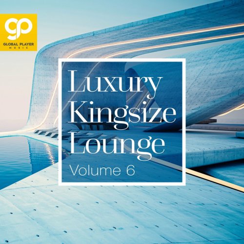 VA - Luxury Kingsize Lounge, Vol. 6 (2023)