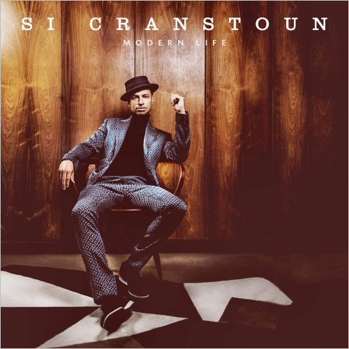 Si Cranstoun - Modern Life (Deluxe Version) (2014)
