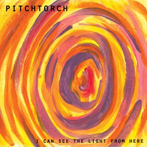 Pitchtorch - I Can See the Light from Here (2023) [Hi-Res]