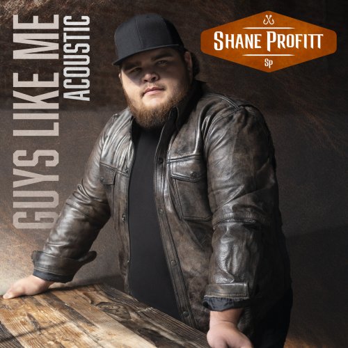 Shane Profitt - Guys Like Me (Acoustic) (2023) Hi Res