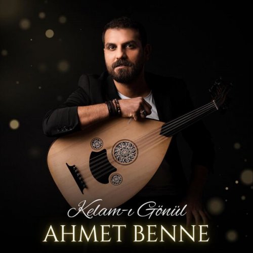 Ahmet Benne - Kelam-ı Gönül (2023)