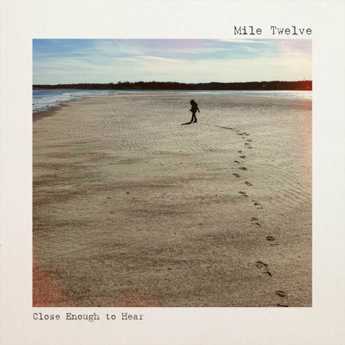 Mile Twelve - Close Enough to Hear (2023)