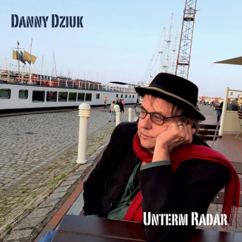 Danny Dziuk - Unterm Radar (2023) Hi-Res