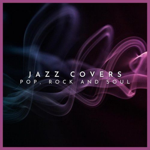 VA - Jazz Covers Pop, Rock & Soul (2023)